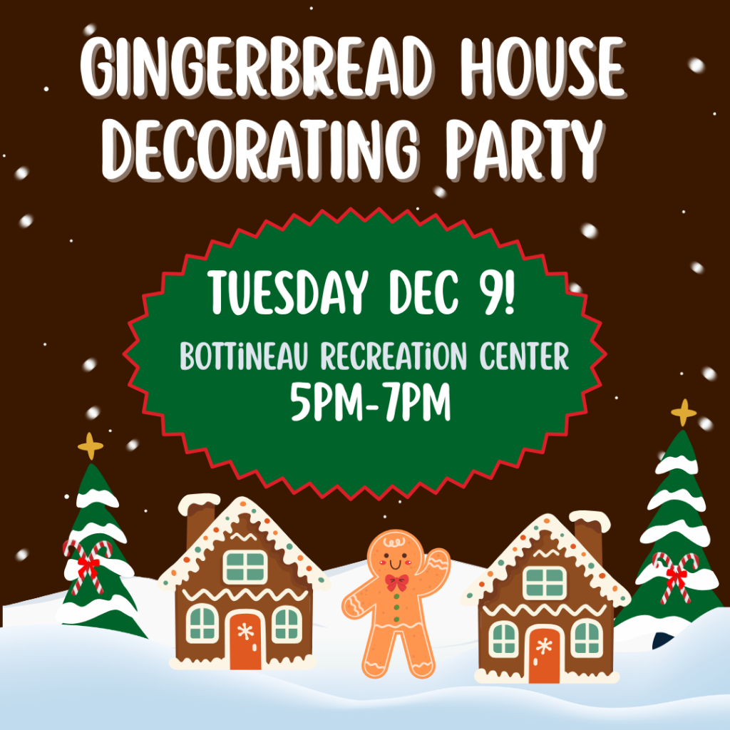 Gingerbread House Decorating Party, Tuesday Dec 9, 5pm-7pm at Bottineau Recreation Center.